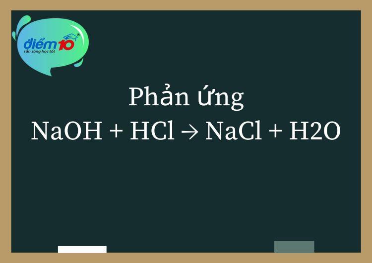 Phản ứng NaOH + HCl