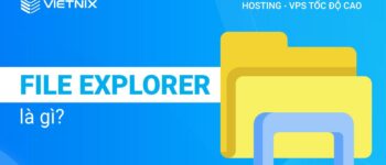 File Explorer là gì? Hướng dẫn mở Windows Explorer trên máy tính