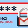 Hướng dẫn các bước đổi mật khẩu Gmail trên điện thoại và máy tính